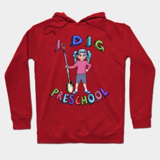 I dig preschool Hoodie